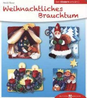 Weihnachtliches Brauchtum den Kindern erklärt de Heidi Rose