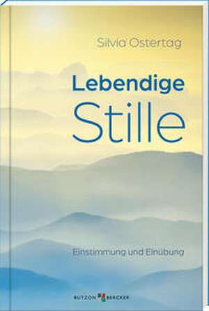 Lebendige Stille de Silvia Ostertag