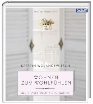 Wohnen zum Wohlfühlen de Kerstin Wolandewitsch