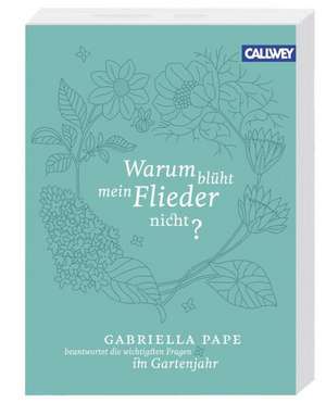 Warum blüht mein Flieder nicht? de Gabriella Pape