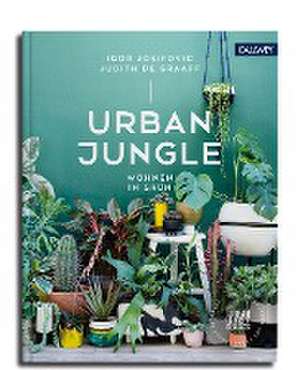 Urban Jungle - Wohnen in Grün de Igor Josifovic