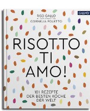 Risotto, ti amo! de Riso Gallo