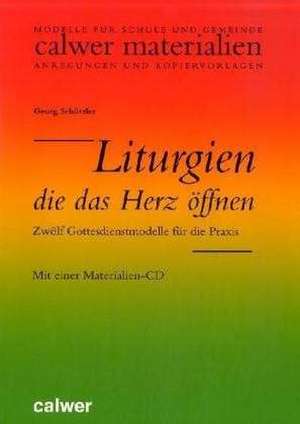 Liturgien, die das Herz öffnen de Georg Schützler