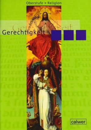 Oberstufe Religion NEU: IV Gerechtigkeit. Schülerband de Veit-Jacobus Dieterich