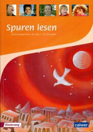 SpurenLesen. Religionsbuch für das 1./2. Schuljahr Lehrermaterialien de Ulrike von Altrock