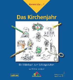 Kennst du...? Das Kirchenjahr de Michael Landgraf