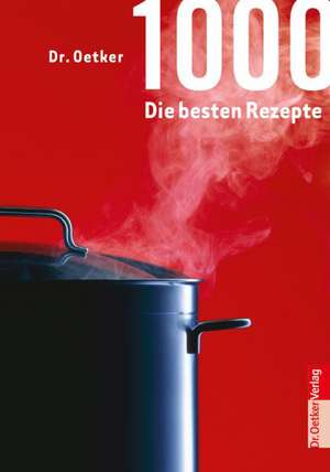 1000 die besten Rezepte de Dr. Oetker