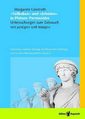 "Teilhaben" und "Erleiden" in Platons Parmenides de Margarete Lünstroth