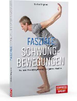 Fasziale Schwungbewegungen de Stefan Wegener