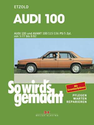 Audi 100 und Avant 05/77 bis 08/82 de Rüdiger Etzold