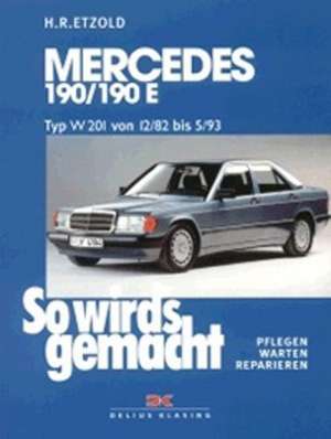 So wird's gemacht. Mercedes 190/190 E de Hans-Rüdiger Etzold