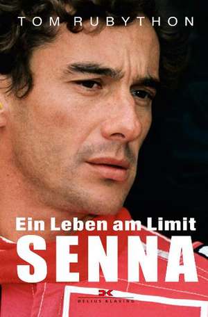 Ein Leben am Limit Ayrton Senna de Tom Rubython