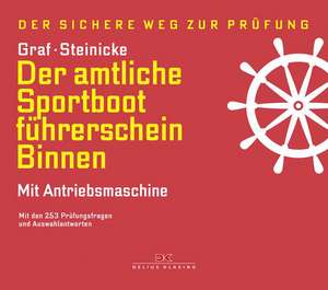 Der amtliche Sportbootführerschein Binnen - Mit Antriebsmaschine de Kurt Graf