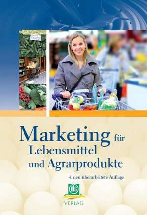 Marketing für Lebensmittel und Agarprodukte de Otto Strecker