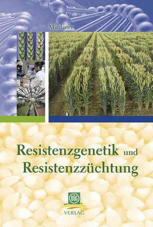 Resistenzgenetik und Resistenzzüchtung de Thomas Miedaner