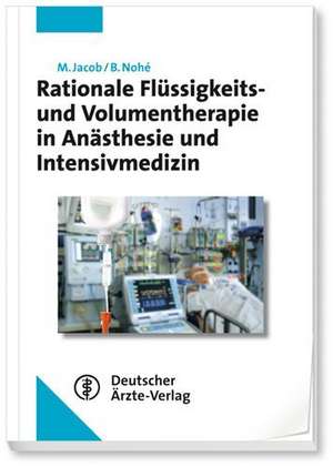 Rationale Flüssigkeits- und Volumentherapie in Anästhesie und Intensivmedizin de Matthias Jacob