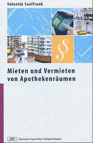 Mieten und Vermieten von Apothekenräumen de Valentin Saalfrank