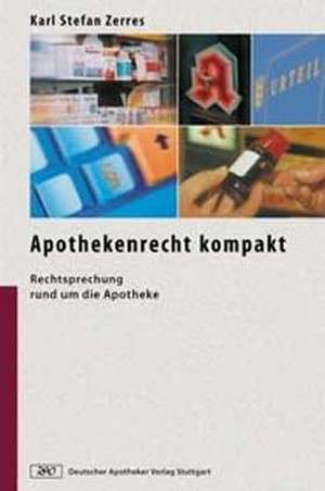 Apothekenrecht kompakt de Karl Stefan Zerres