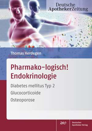 Pharmako-logisch! Endokrinologie de Thomas Herdegen