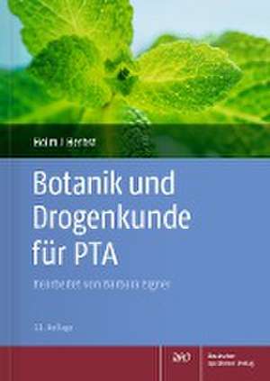 Botanik und Drogenkunde für PTA de Gabriele Holm