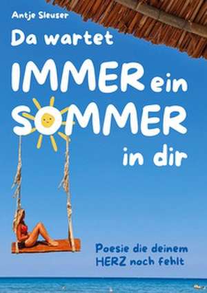 Da wartet immer ein Sommer in dir de Antje Sleuser
