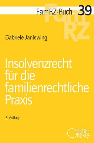 Insolvenzrecht für die familienrechtliche Praxis de Gabriele Janlewing