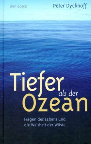 Tiefer als der Ozean de Peter Dyckhoff