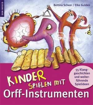 Kinder spielen mit Orff-Instrumenten de Bettina Scheer