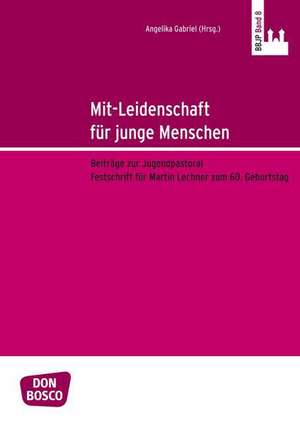 Mit-Leidenschaft für junge Menschen de Angelika Gabriel