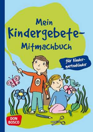 Mein Kindergebete-Mitmachbuch für Kindergartenkinder de Gabriele Doblhammer