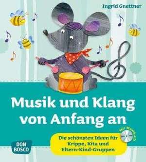 Musik und Klang von Anfang an de Ingrid Gnettner