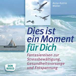 Dies ist ein Moment für dich de Anne-Katrin Müller