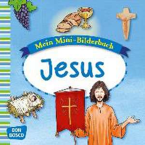 Mein Mini-Bilderbuch: Jesus de Esther Hebert