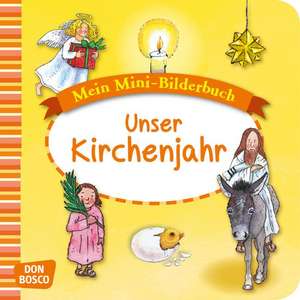 Mein Mini-Bilderbuch: Unser Kirchenjahr de Esther Hebert