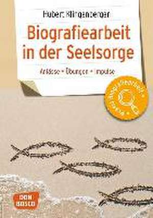 Biografiearbeit in der Seelsorge de Hubert Klingenberger