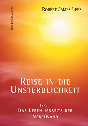 Reise in die Unsterblichkeit (Band 1) de Robert James Lees