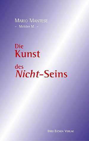 Die Kunst des Nicht-Seins de Mario Mantese