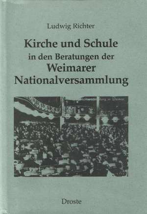 Kirche und Schule in den Beratungen der Weimarer Nationalversammlung de Ludwig Richter