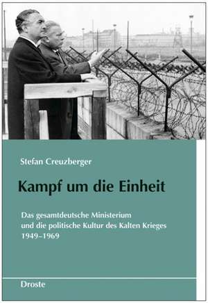 Kampf um die Einheit de Stefan Creuzberger