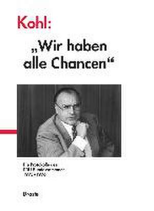 Kohl: "Wir haben alle Chancen" de Günter Buchstab