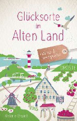 Glücksorte im Alten Land de Melanie Brozeit