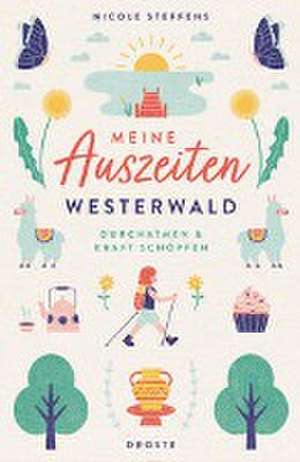 Meine Auszeiten - Westerwald de Nicole Steffens