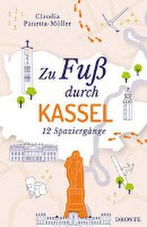 Zu Fuß durch Kassel de Claudia Panetta-Möller