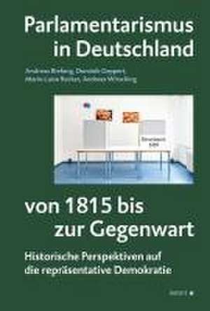 Parlamentarismus in Deutschland von 1815 bis zur Gegenwart de Andreas Biefang