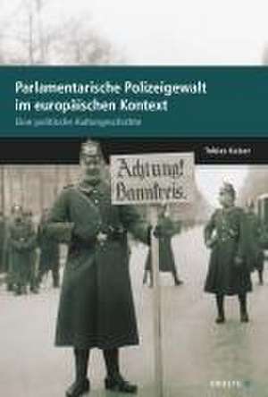 Parlamente in Europa / Parlamentarische Polizeigewalt im europäischen Kontext de Tobias Kaiser