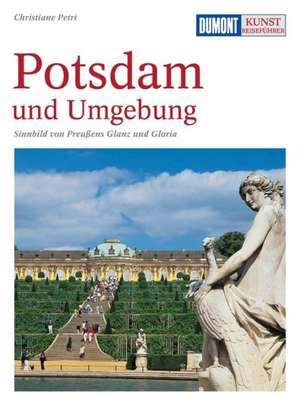 DuMont Kunst-Reiseführer Potsdam und Umgebung de Christiane Kaufmann