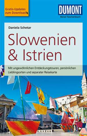 DuMont Reise-Taschenbuch Reiseführer Slowenien & Istrien de Daniela Schetar-Köthe