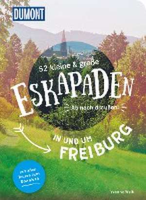 52 kleine & große Eskapaden in und um Freiburg de Yvonne Weik