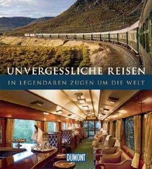 DuMont Bildband Unvergessliche Reisen