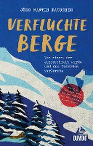 Verfluchte Berge de Jörg Martin Dauscher